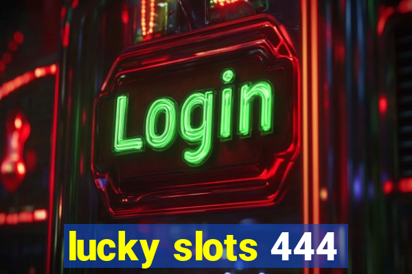 lucky slots 444